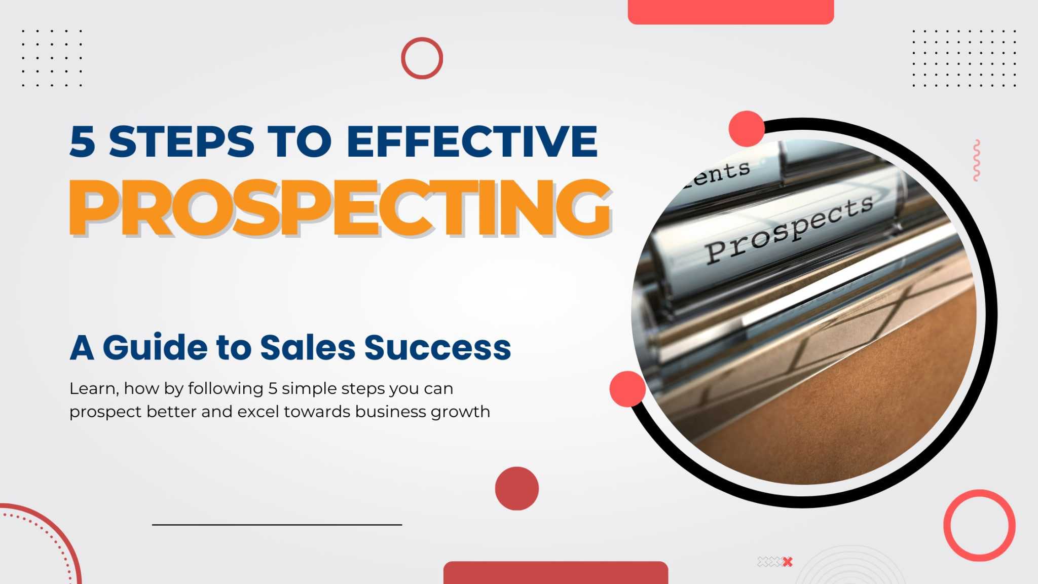 5 Steps to Effective Prospecting: A Guide for Sales Success